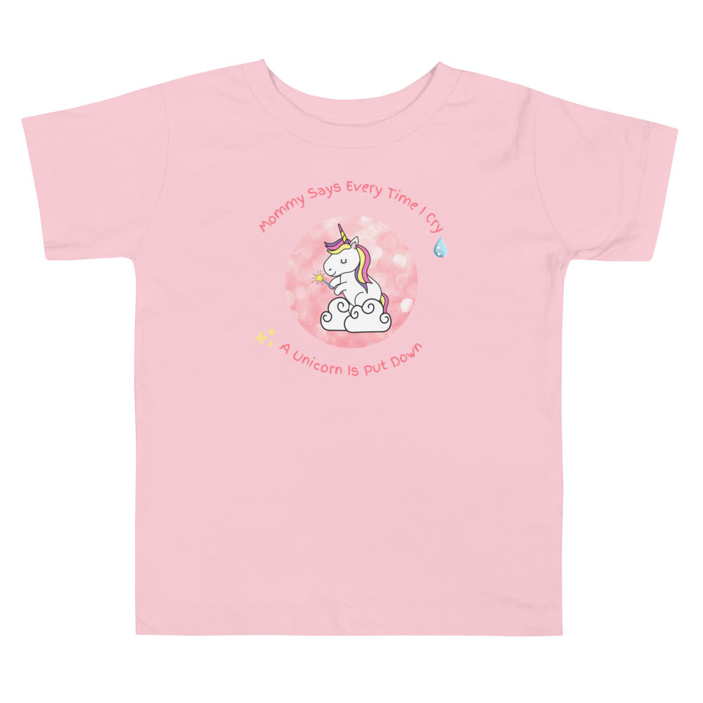 Mommy Says When I Cry A unicorn is put down Toddler Short Sleeve Tee - Once Upon a Find Couture 