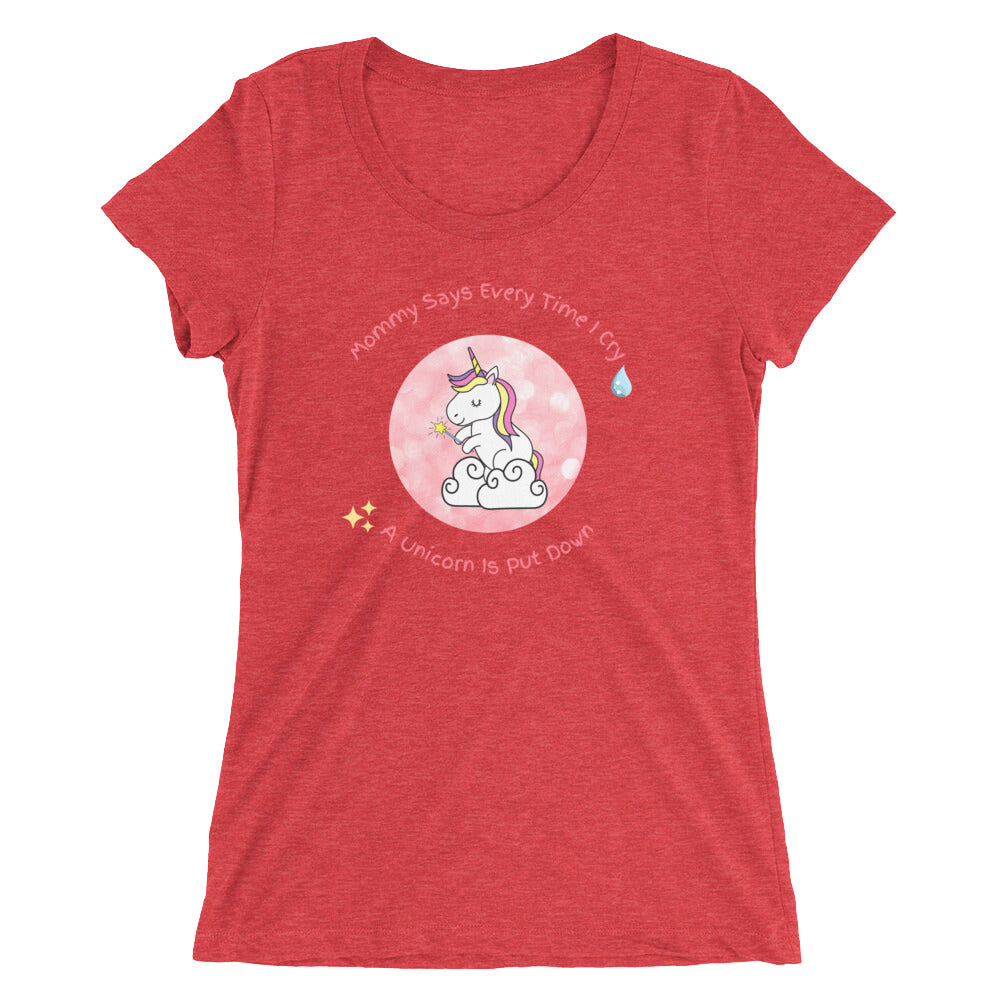 Mommy Says When I Cry A unicorn is put down Ladies' short sleeve t-shirt - Once Upon a Find Couture 
